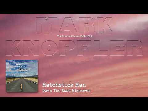 Mark Knopfler - Matchstick Man (The Studio Albums 2009 – 2018)