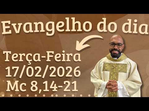 GOSPEL OF THE DAY 02/17/2026 - DAILY HOMILY – TODAY'S LITURGY - TODAY'S GOSPEL - FATHER GUSTAVO
