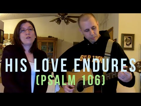 His Love Endures (Psalm 106) - TJP The Jesus Psalms - Original Christian Music - Brian and Brielle