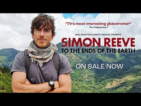 Simon Reeve - To The Ends Of The Earth | UK Tour | ATG Tickets