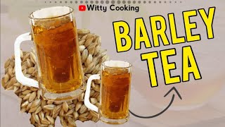 Refreshing Barley Tea Recipe: Perfect Summer Drink 🌞 | Make at Home in Minutes | Witty Cooking