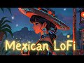 Mexican Lofi Beats Relaxing Chillhop Guitar For Stress Relief