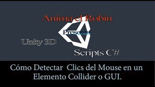 Script C# Detectar Clics del Mouse en un Elemento Collider o GUI en Unity 3D; OnMouseDown