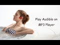2 Methods to Play Audible on MP3 Player