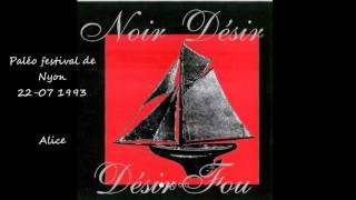 1993 - Noir Désir   Alice (Live Paleo festival de Nyon)
