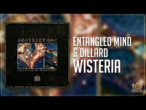 Entangled Mind & Dillard - Wisteria