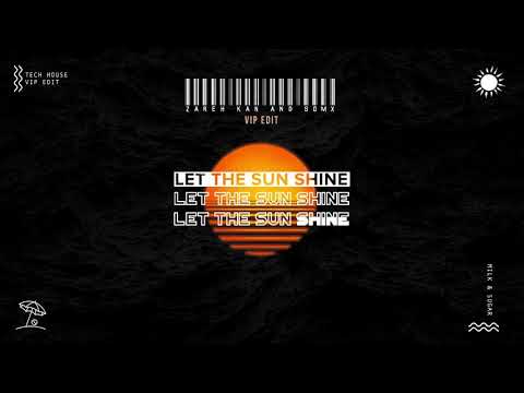 Milk & Sugar - Let The Sun Shine (ZAREH KAN & SOMX VIP EDIT)