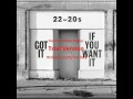 22-20's - Got It If You Want It (2012)