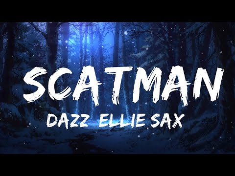 DAZZ, Ellie Sax, Jessica Chertock - Scatman (Love Me Loud) Lyrics  | 30mins - Feeling your music