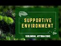 Supportive Environment Subliminal (Receive all the help and support)