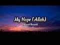 My Hope Allah Nasheed By Muhammad Al Muqit Slowed Reverbed
