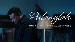 Lirik Lagu Pulanglah - Mario G Klau: Suaramu Masih Jelas Terdengar Walau Kau Tak Di Sini