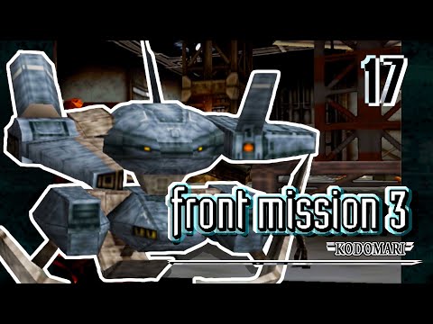 17 - Bleeding Steel inside the Fortress || PS1 Front Mission 3 (Emma Storyline) || Playthrough 2021