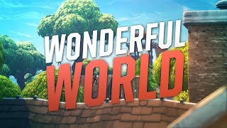 Wonderful World - Fortnite Montage #ReplayRoyale