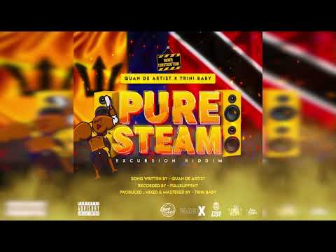 Quan De Artist x Trini Baby - Pure Steam ( Excursion Riddim ) 2023