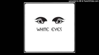 White Eyes - It's For You