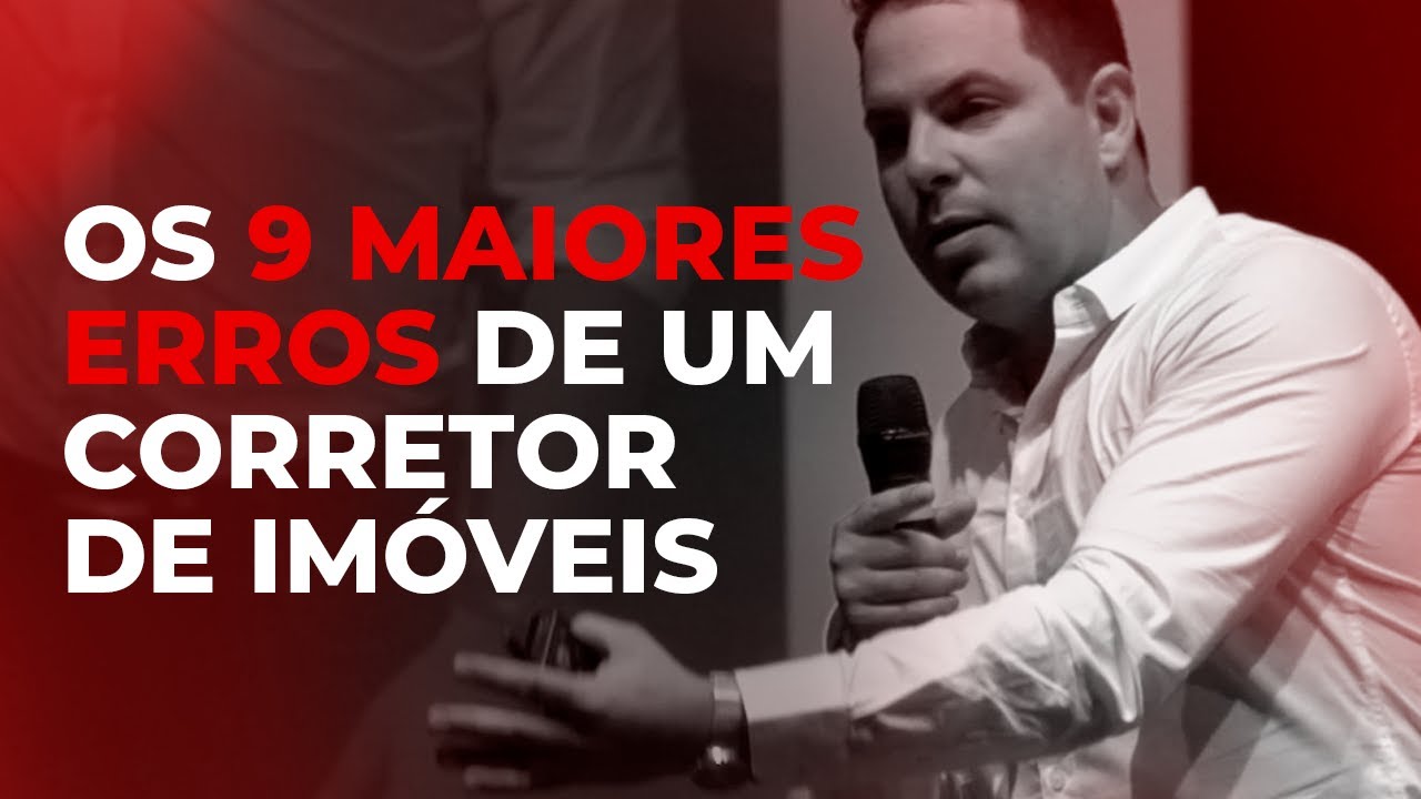 OS 9 MAIORES ERROS DE UM CORRETOR DE IMÓVEIS!