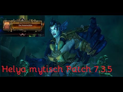Helya Guide mythic Patch 7.3.5 - Letzte Chance vor BfA für den Titel "Der Auserwählte"