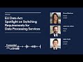 EU Data Act Spotlight On Switching Requirements For Data Processing Services