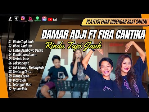 DAMAR ADJI FT CANTIKA - RINDU TAPI JAUH - OBATI RINDUKU | TERLALU SADIS || LAGU POP TERPOPULER 2024
