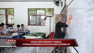 Siswa SMP Darurat Literasi, Fondasi Pendidikan Dasar Harus di Perkuat - Lensa Parlemen