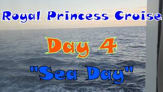 Day-4 Royal Princess Group Cruise "Sea Day"