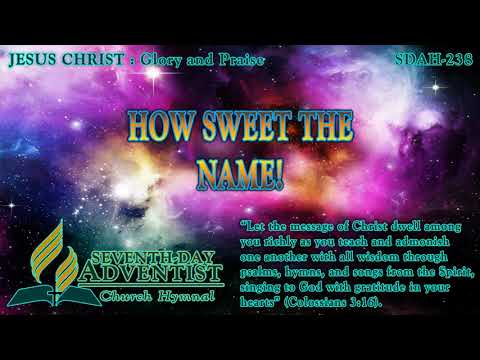 How Sweet the Name! - Hymn No. 238 | SDA Hymnal | Instrumental | Lyrics