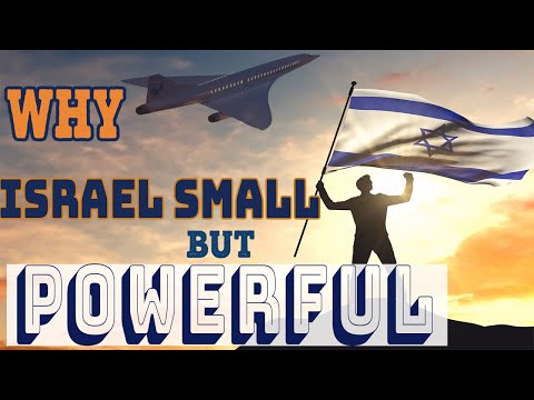 WHY ISRAEL SMALL BUT SO POWERFUL?
