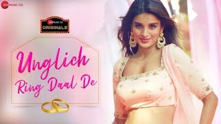 Unglich Ring Daal De lyrics\niddhi Agerwal/Ankur Rathee/Jyotica Tangri