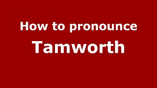 How to pronounce Tamworth