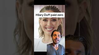 Hilary Duff paid zero