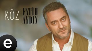 Fatih Aydın - Köz - Official Video #fatihaydın #köz #45likşarkılar - Esen Müzik