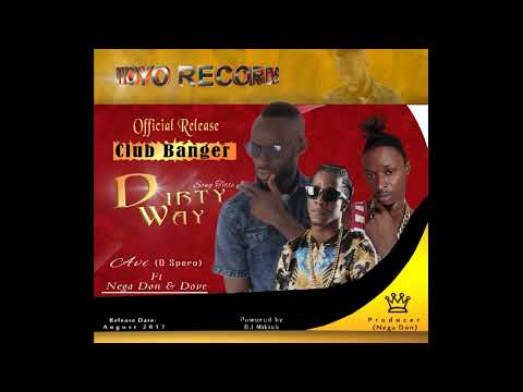 Dirty Way ..Avi DI Spero x Nega Don / Dove  Official