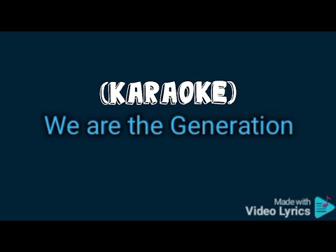 We are the Generation Karaoke Instrumental by Lafontaines