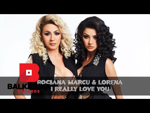 Rocsana Marcu & Lorena - I Really Love You | Official Single