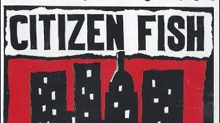 Citizen Fish - Conditional Silence