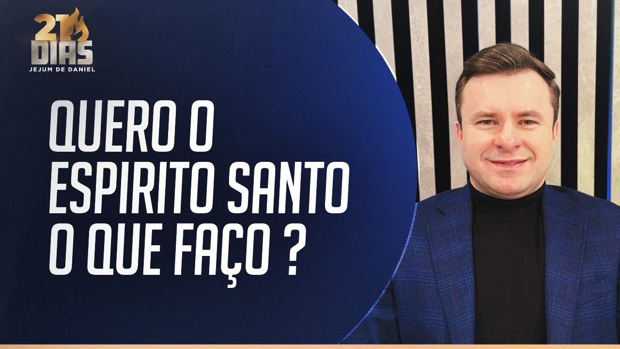 QUERO O ESPIRITO SANTO O QUE FAÇO?