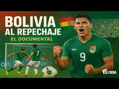 EL CAMINO DE BOLIVIA AL REPECHAJE: EL DOCUMENTAL