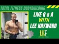 May 6th - LIVE Fitness & Nutrition Q & A with Lee Hayward