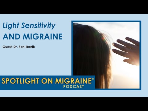 Light Sensitivity and Migraine - Spotlight on Migraine S4:Ep1