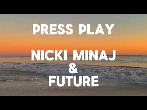 Nicki Minaj - Press Play ft Future (Lyrics)