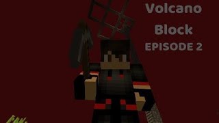 Volcano Block Episode 2