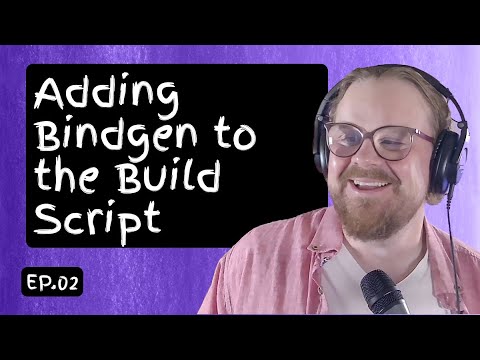 Ep. 02: Adding Bindgen to the Build Script