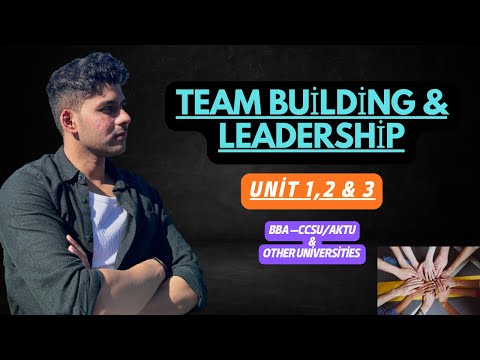 Team Building and Leadership UNIT 1 2 3 For All Universities BBA MBA
