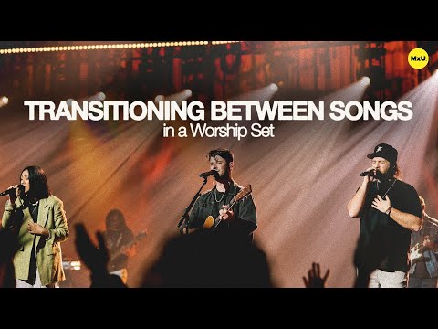 How to Transition Between Songs in a Worship Set