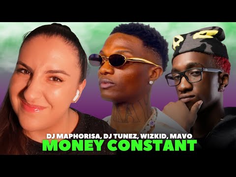 DJ Maphorisa, Dj Tunez, Wizkid, Mavo - Money Constant / Just Vibes Reaction