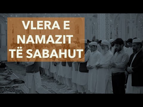 VLERA E NAMAZIT TË SABAHUT