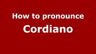 How to pronounce Cordiano