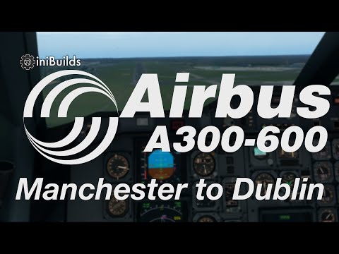 Airline2Sim iniSimulations Airbus A300-600R First Look Part 3 - Manchester to Dublin