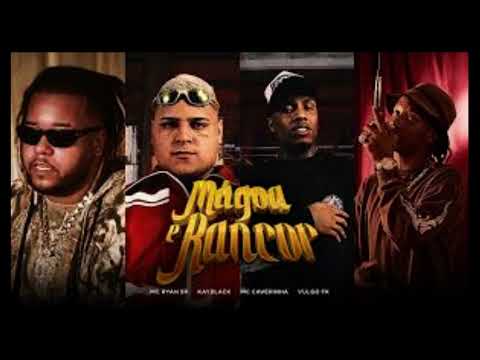MC Ryan SP, MC Caveirinha, KayBlack e Vulgo FK - Mágoa e Rancor
